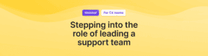 stepping in to the role of leading a support team webinar video thumbnail