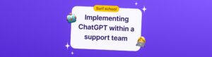 blog image for Implementing ChatGPT within a support team with a purple background