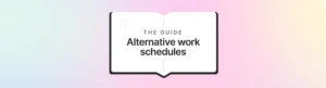 A guide to alternative work schedules